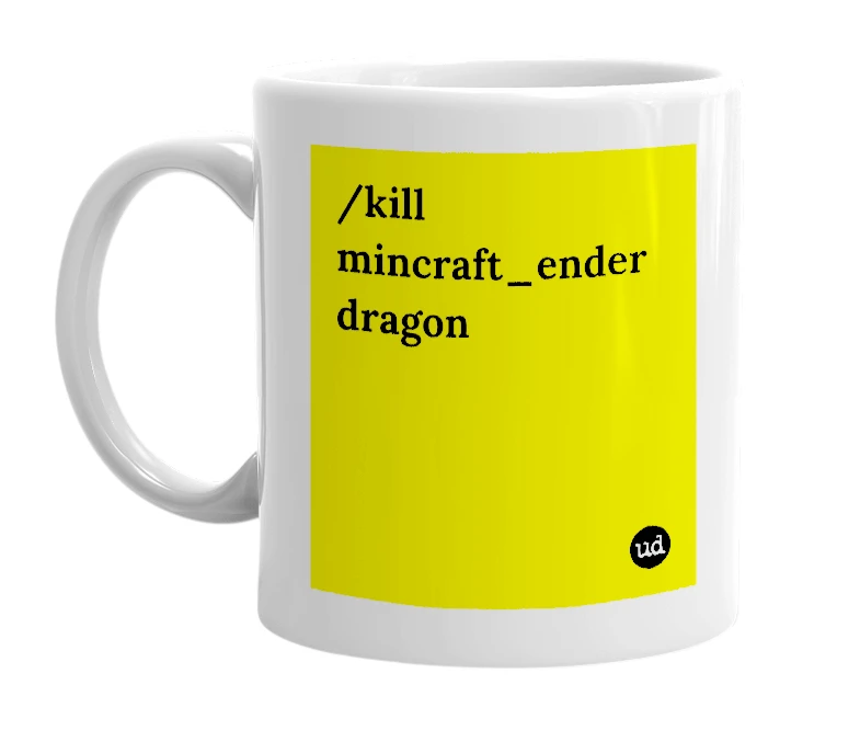 White mug with '/kill mincraft_ender dragon' in bold black letters