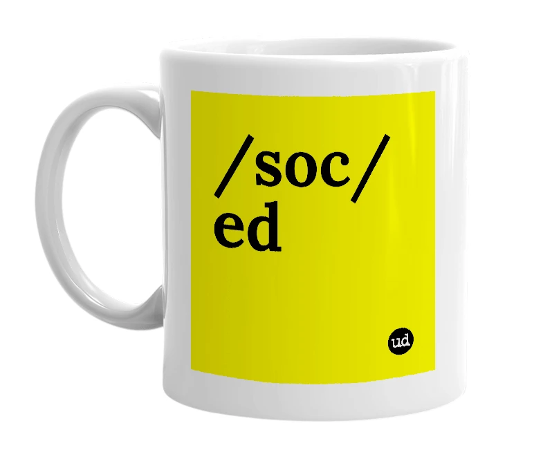 White mug with '/soc/ed' in bold black letters