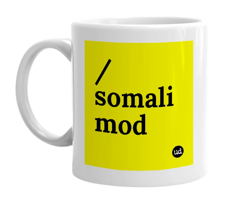 White mug with '/somali mod' in bold black letters
