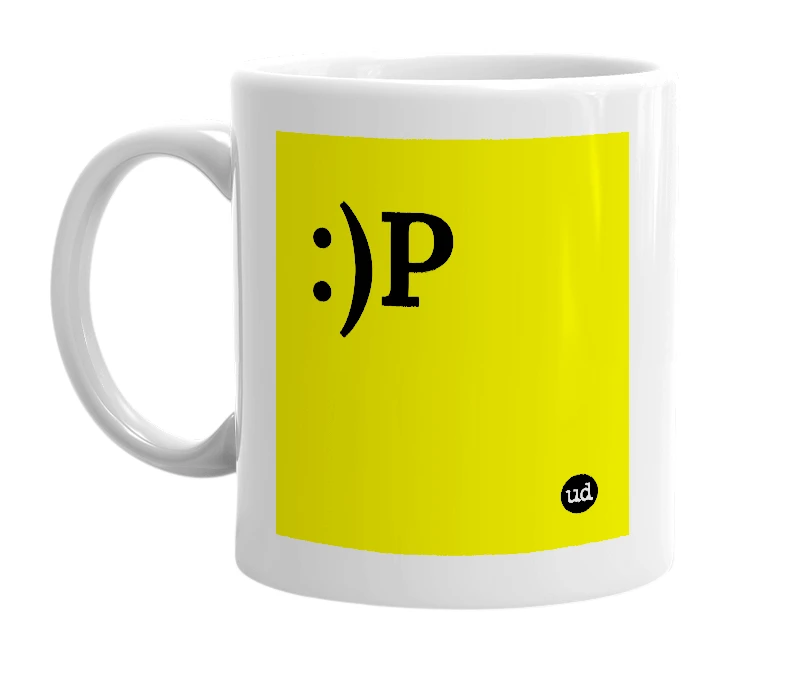 White mug with ':)P' in bold black letters