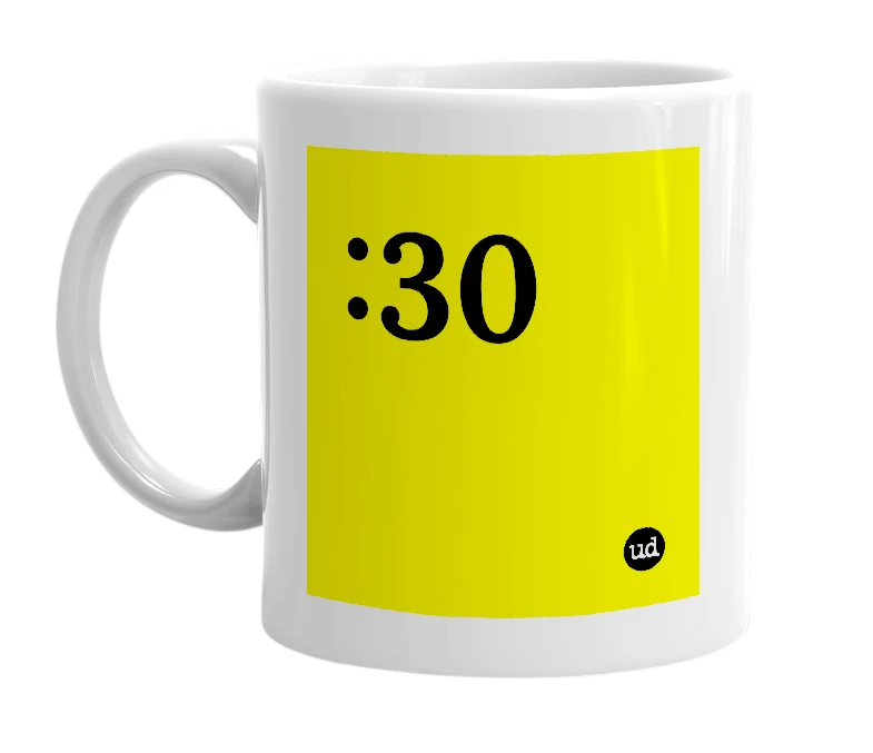 White mug with ':30' in bold black letters