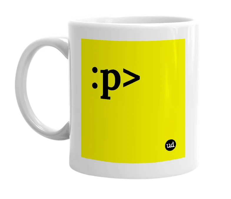 White mug with ':p>' in bold black letters