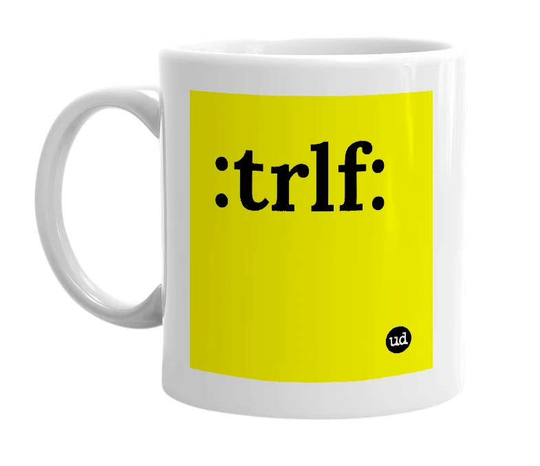 White mug with ':trlf:' in bold black letters