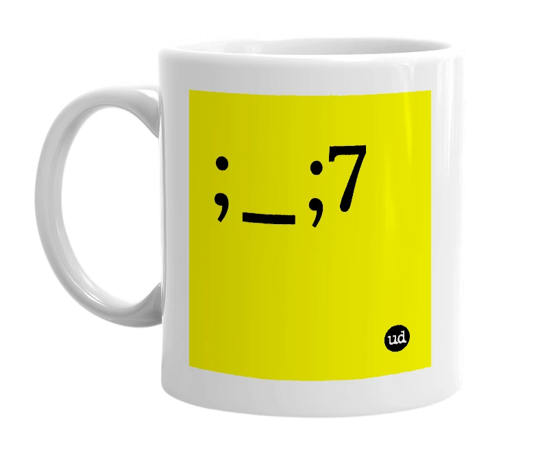 White mug with ';_;7' in bold black letters