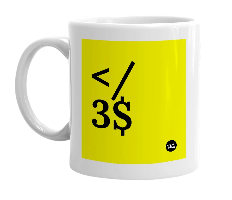 White mug with '</3$' in bold black letters