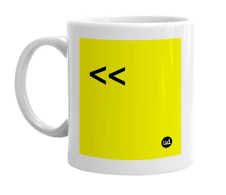 White mug with '<<' in bold black letters