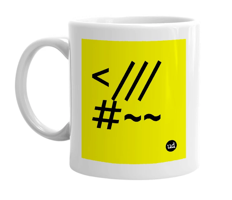 White mug with '<///#~~' in bold black letters