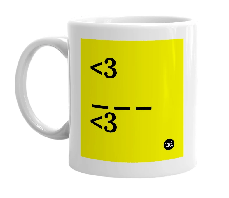 White mug with '<3 ___ <3' in bold black letters