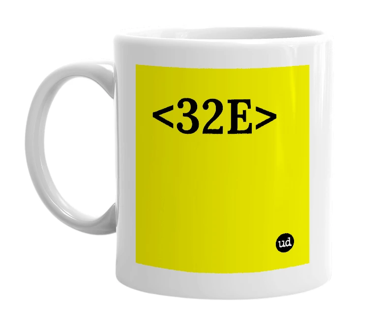 White mug with '<32E>' in bold black letters
