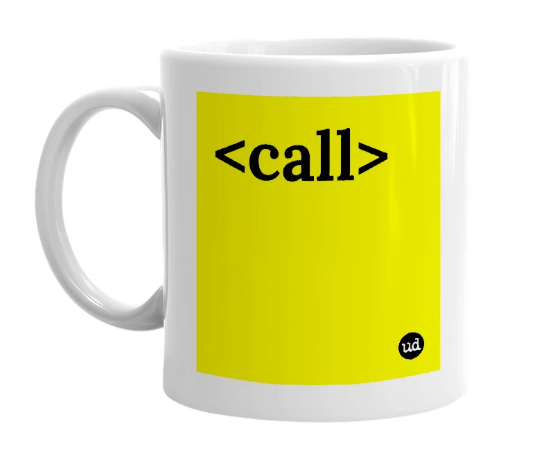 White mug with '<call>' in bold black letters