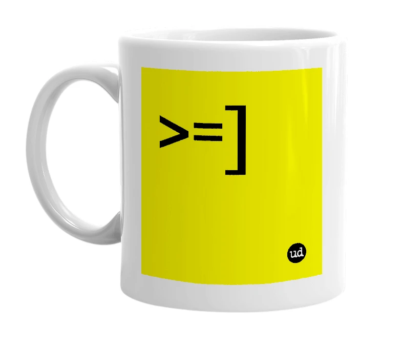 White mug with '>=]' in bold black letters