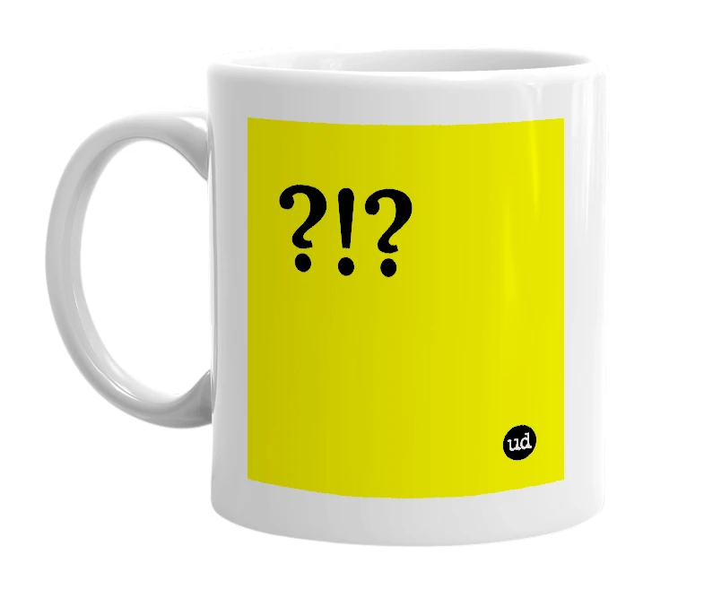 White mug with '?!?' in bold black letters