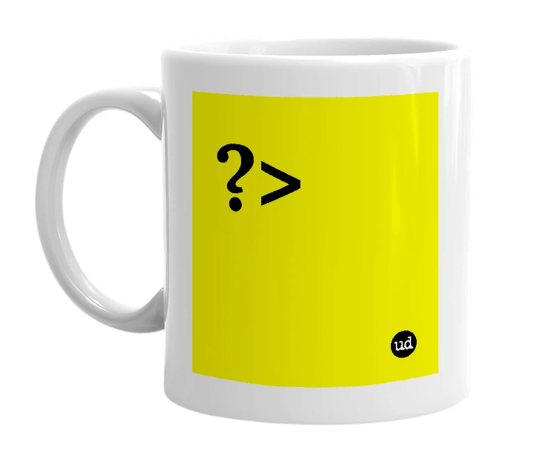 White mug with '?>' in bold black letters