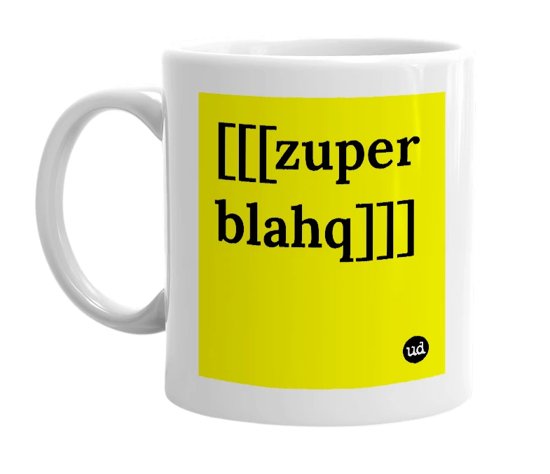 White mug with '[[[zuper blahq]]]' in bold black letters