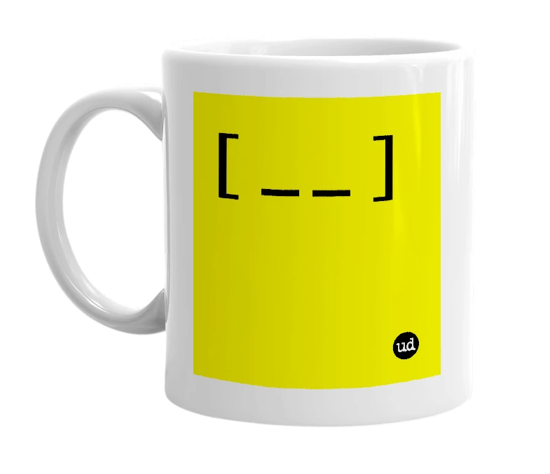 White mug with '[ __ ]' in bold black letters