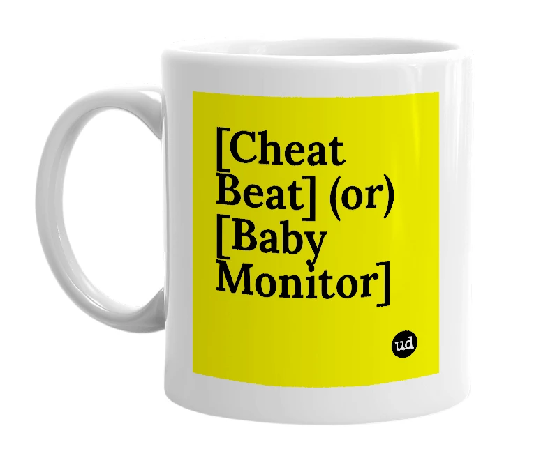 White mug with '[Cheat Beat] (or) [Baby Monitor]' in bold black letters