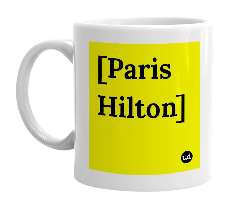 White mug with '[Paris Hilton]' in bold black letters