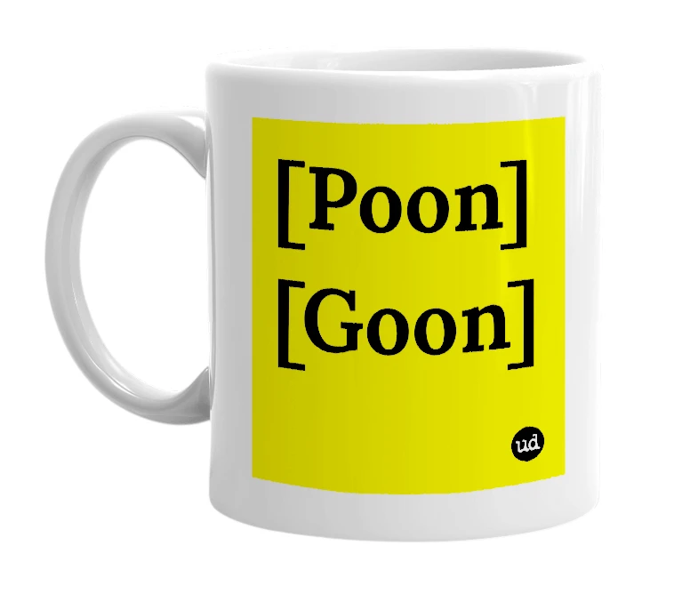 White mug with '[Poon] [Goon]' in bold black letters