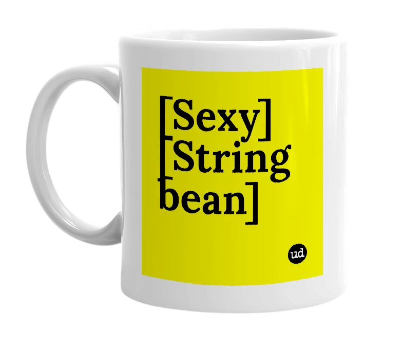 White mug with '[Sexy] [String bean]' in bold black letters