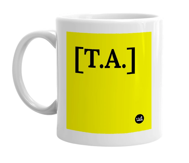 White mug with '[T.A.]' in bold black letters