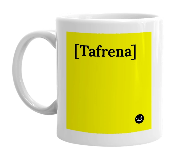 White mug with '[Tafrena]' in bold black letters