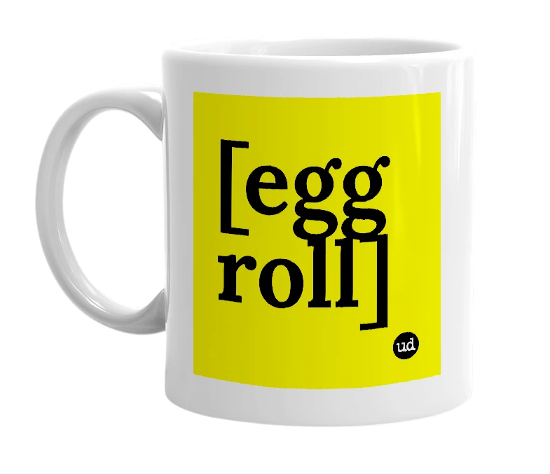 White mug with '[egg roll]' in bold black letters