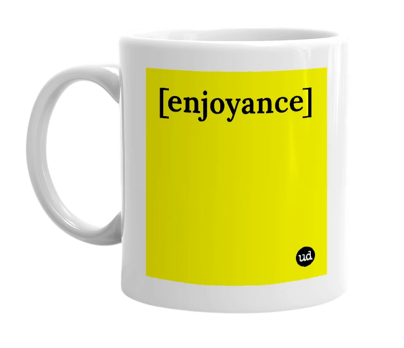 White mug with '[enjoyance]' in bold black letters