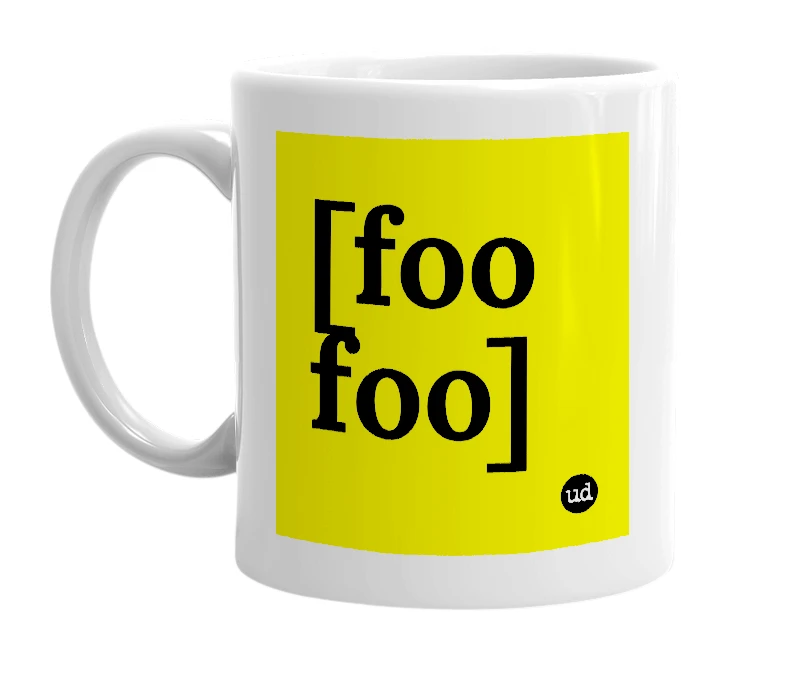 White mug with '[foo foo]' in bold black letters