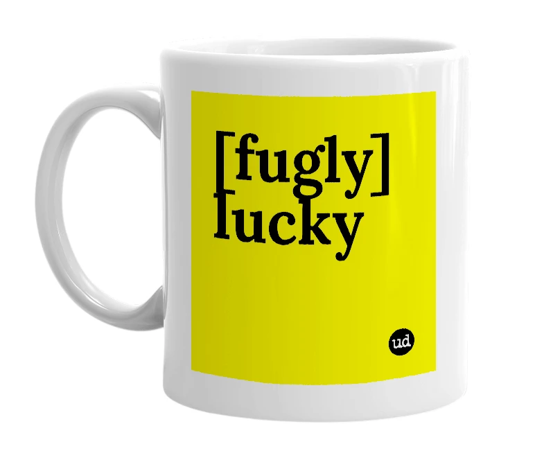 White mug with '[fugly] lucky' in bold black letters