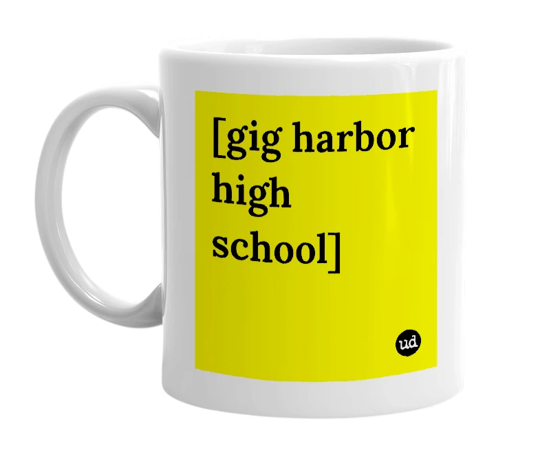 White mug with '[gig harbor high school]' in bold black letters