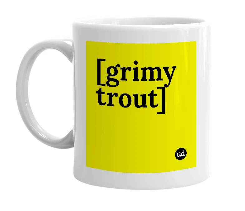 White mug with '[grimy trout]' in bold black letters