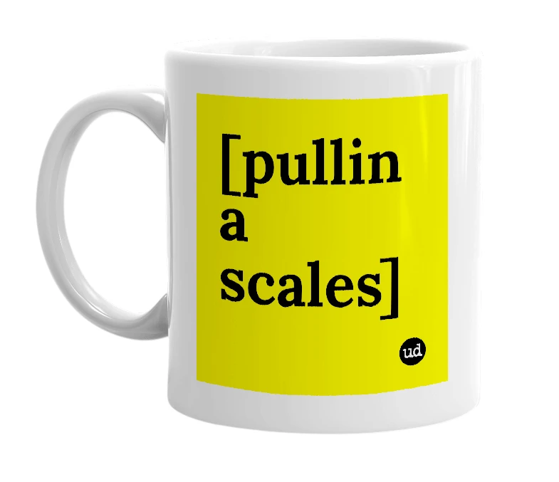 White mug with '[pullin a scales]' in bold black letters