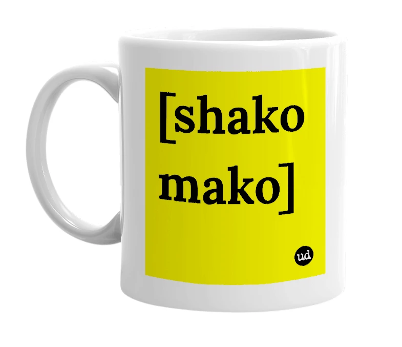 White mug with '[shako mako]' in bold black letters