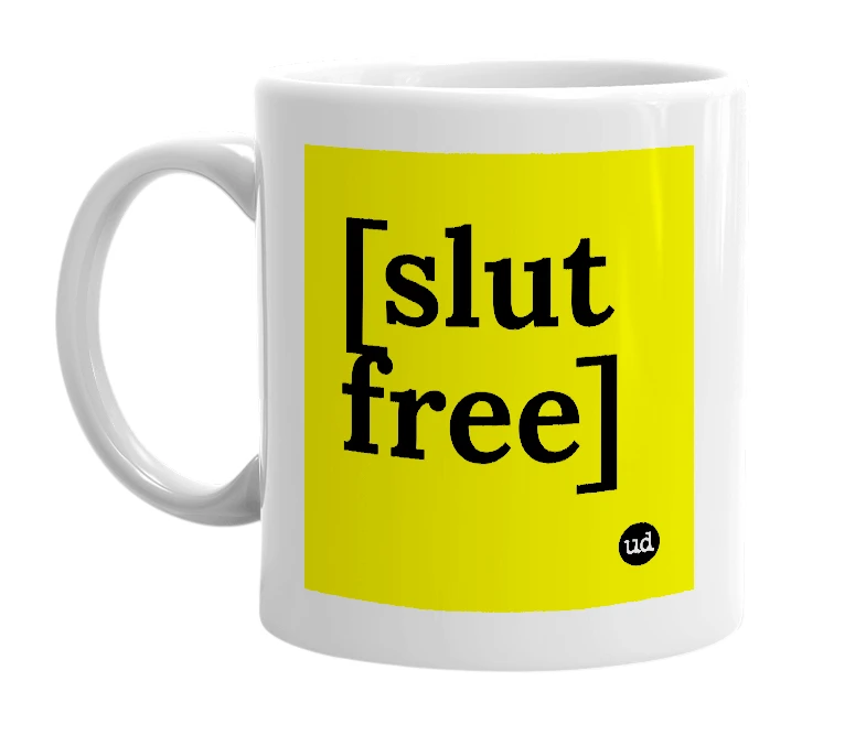 White mug with '[slut free]' in bold black letters