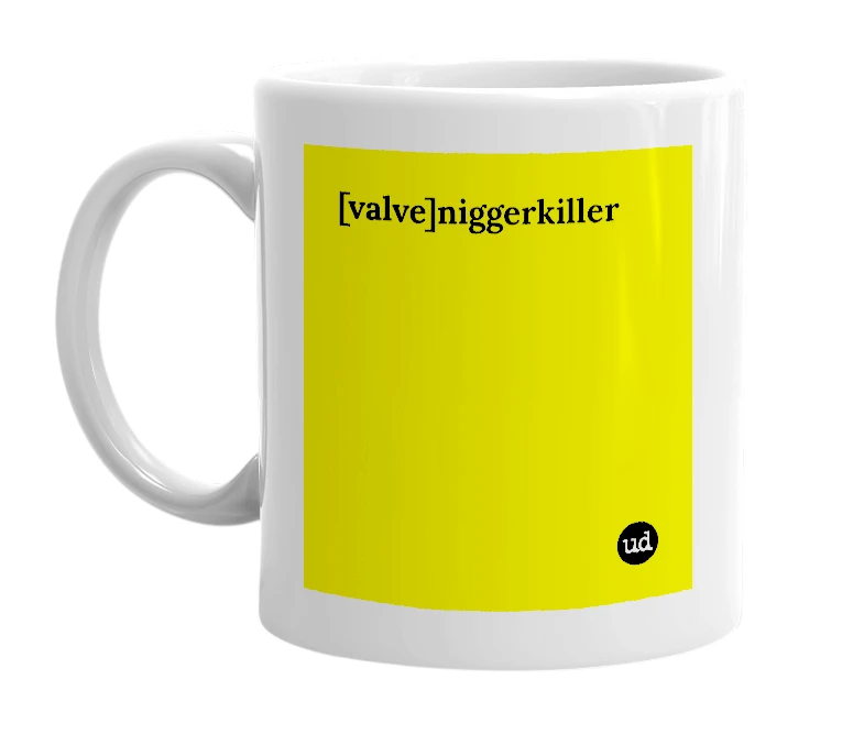 White mug with '[valve]niggerkiller' in bold black letters