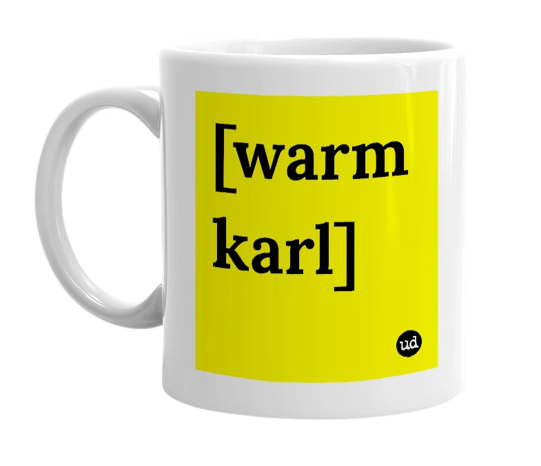 White mug with '[warm karl]' in bold black letters