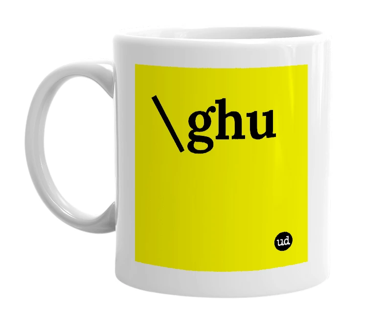 White mug with '\ghu' in bold black letters