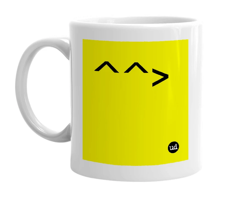 White mug with '^^>' in bold black letters