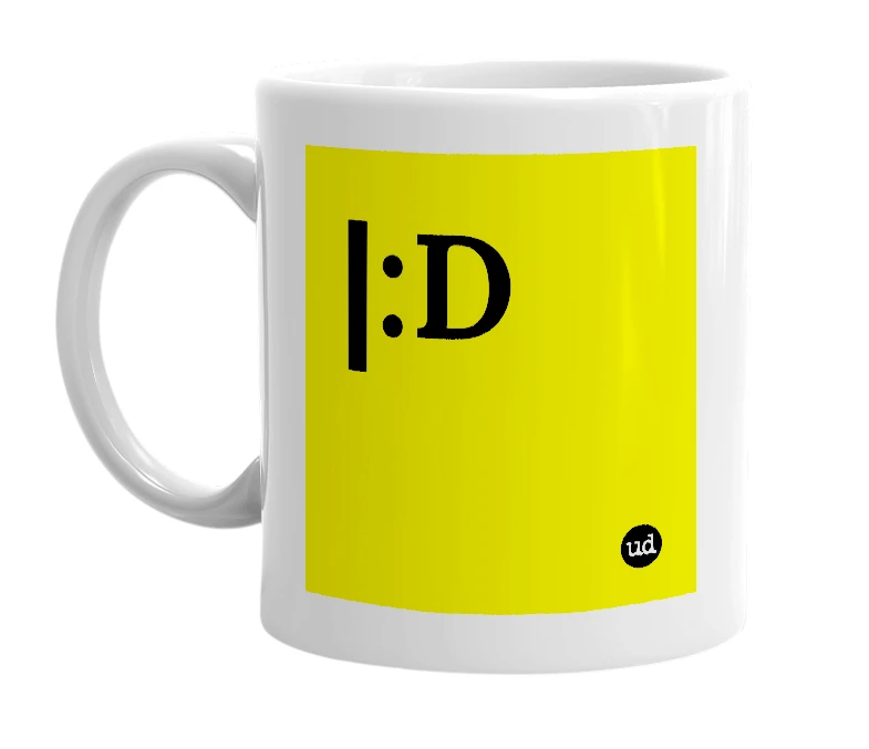 White mug with '|:D' in bold black letters