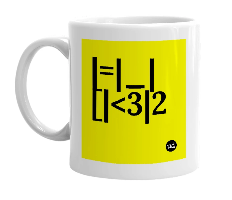 White mug with '|=|_|[|<3|2' in bold black letters