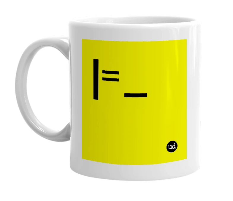 White mug with '|=_' in bold black letters