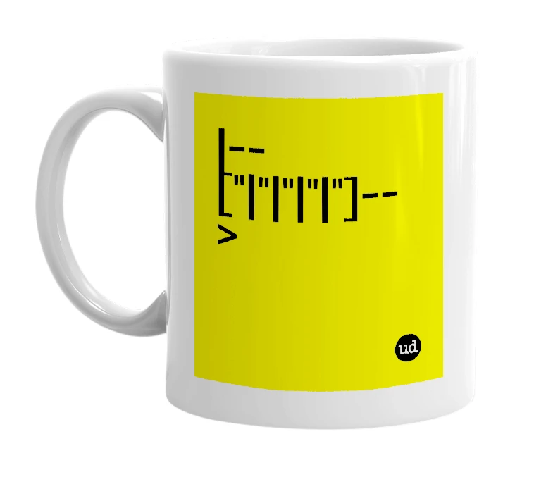 White mug with '|--["|"|"|"|"]-->' in bold black letters