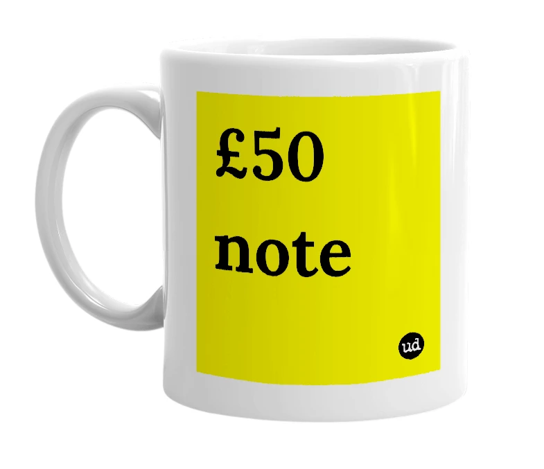 White mug with '£50 note' in bold black letters