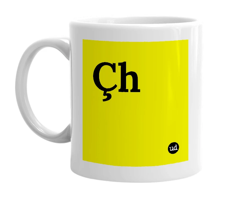 White mug with 'Çh' in bold black letters