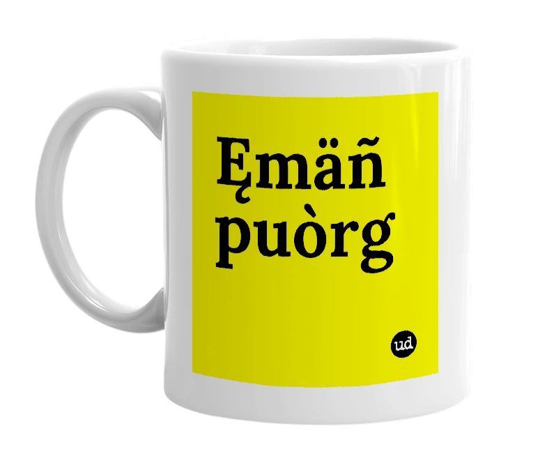 White mug with 'Ęmäñ puòrg' in bold black letters