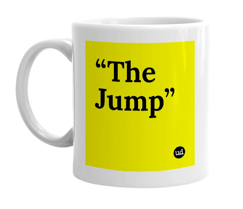 White mug with '“The Jump”' in bold black letters