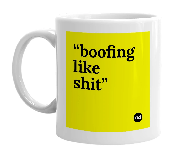 White mug with '“boofing like shit”' in bold black letters