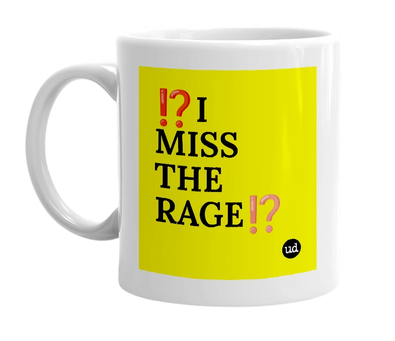 White mug with '⁉️I MISS THE RAGE⁉️' in bold black letters