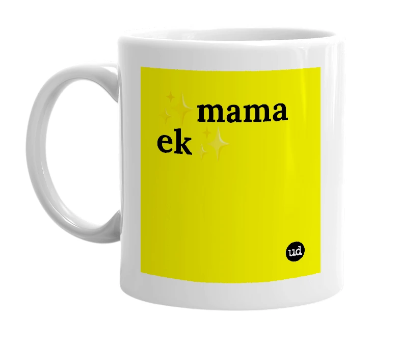 White mug with '✨mama ek✨' in bold black letters