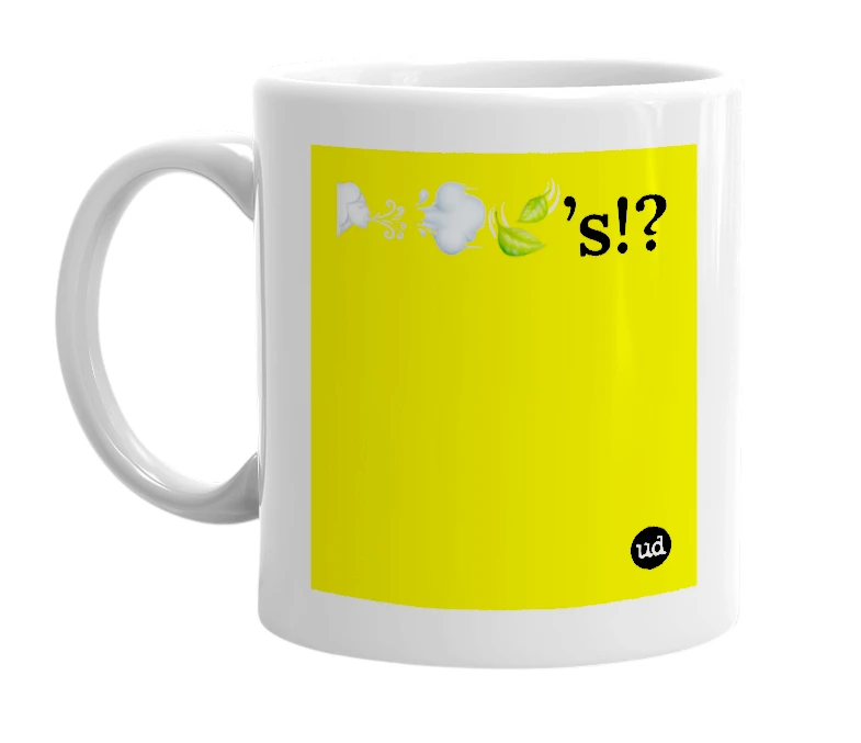 White mug with '🌬💨🍃’s!?' in bold black letters